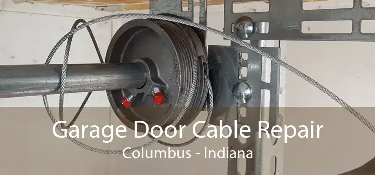 Garage Door Cable Repair Columbus - Indiana