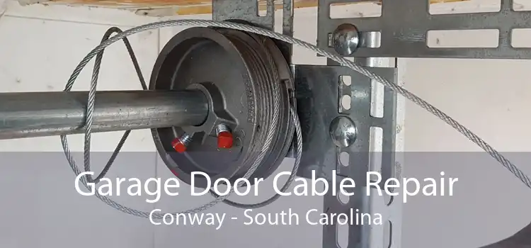 Garage Door Cable Repair Conway - South Carolina