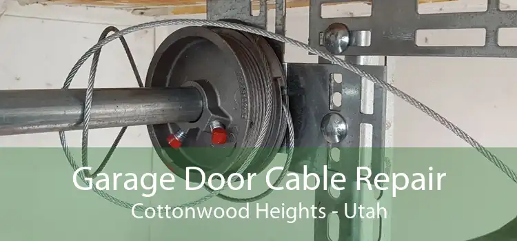 Garage Door Cable Repair Cottonwood Heights - Utah