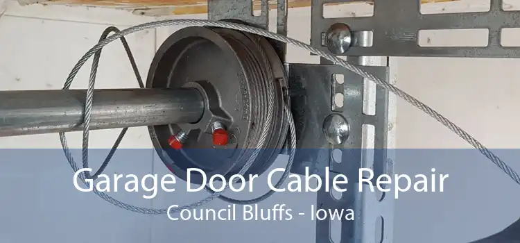 Garage Door Cable Repair Council Bluffs - Iowa
