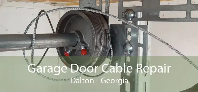 Garage Door Cable Repair Dalton - Georgia