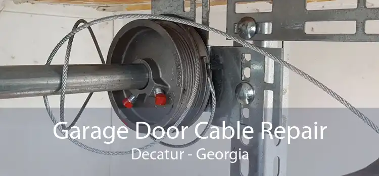 Garage Door Cable Repair Decatur - Georgia