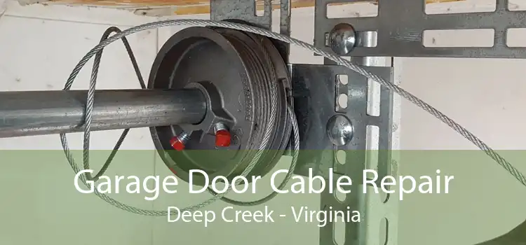 Garage Door Cable Repair Deep Creek - Virginia