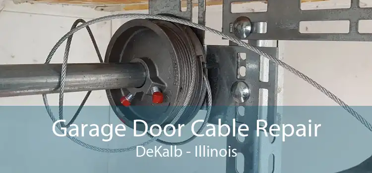 Garage Door Cable Repair DeKalb - Illinois