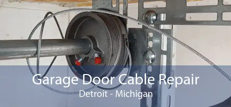 Garage Door Cable Repair Detroit - Michigan