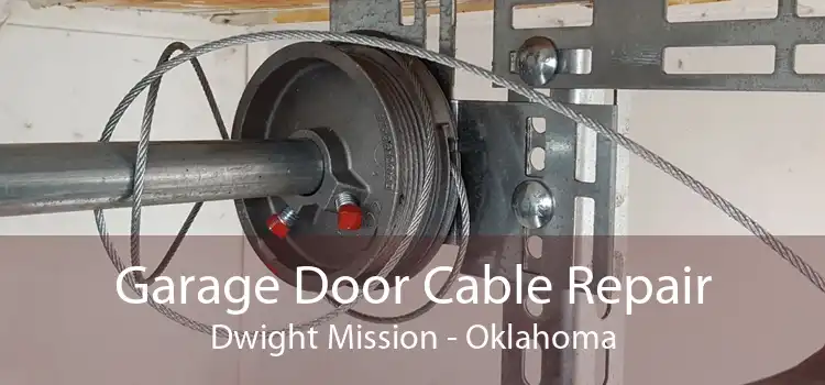 Garage Door Cable Repair Dwight Mission - Oklahoma