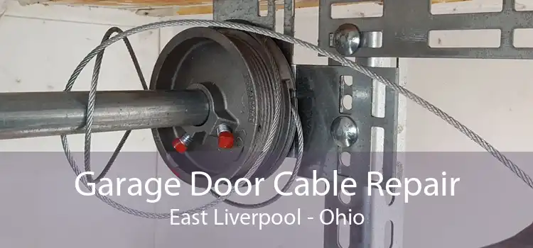Garage Door Cable Repair East Liverpool - Ohio