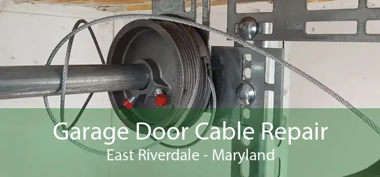 Garage Door Cable Repair East Riverdale - Maryland