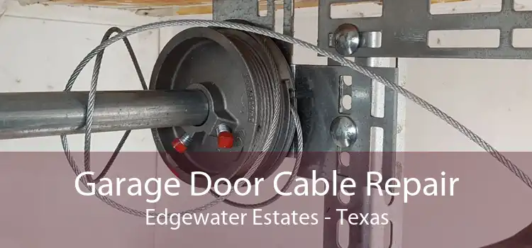 Garage Door Cable Repair Edgewater Estates - Texas