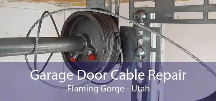 Garage Door Cable Repair Flaming Gorge - Utah