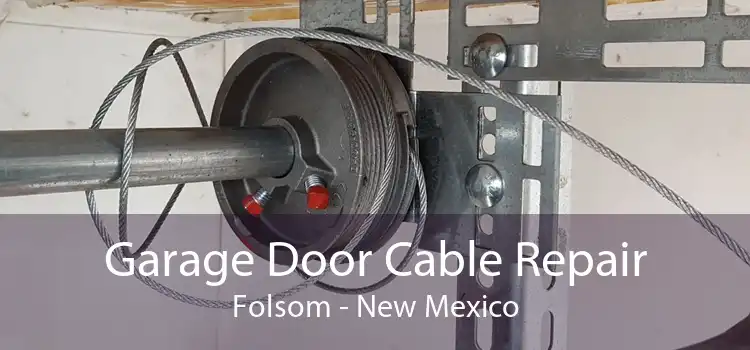 Garage Door Cable Repair Folsom - New Mexico