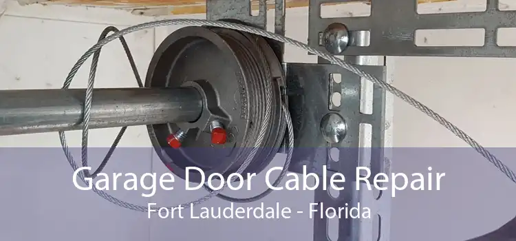 Garage Door Cable Repair Fort Lauderdale - Florida