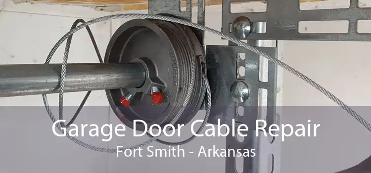 Garage Door Cable Repair Fort Smith - Arkansas