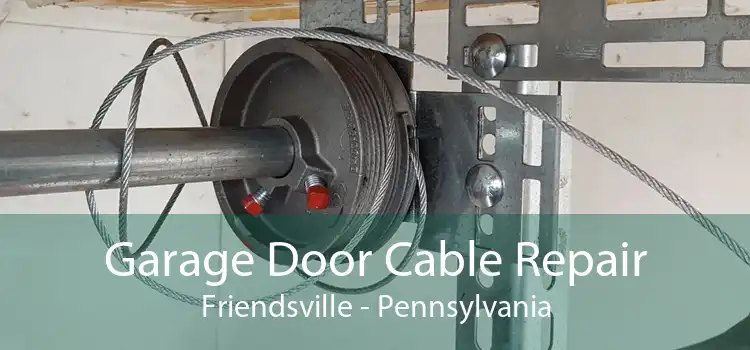 Garage Door Cable Repair Friendsville - Pennsylvania