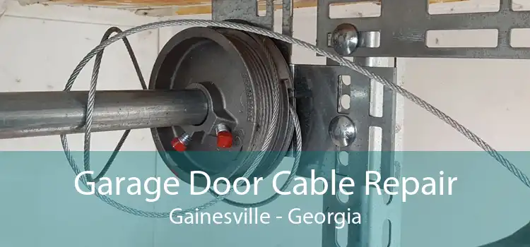 Garage Door Cable Repair Gainesville - Georgia