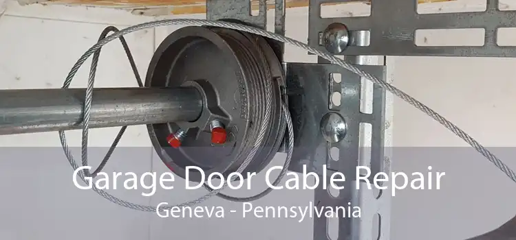 Garage Door Cable Repair Geneva - Pennsylvania