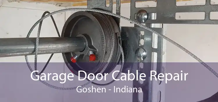 Garage Door Cable Repair Goshen - Indiana