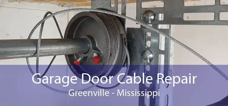 Garage Door Cable Repair Greenville - Mississippi