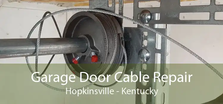 Garage Door Cable Repair Hopkinsville - Kentucky