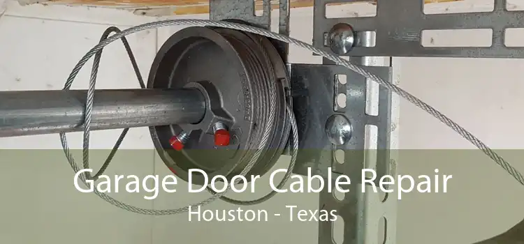 Garage Door Cable Repair Houston - Texas