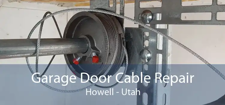 Garage Door Cable Repair Howell - Utah
