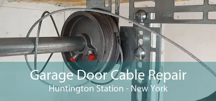 Garage Door Cable Repair Huntington Station - New York