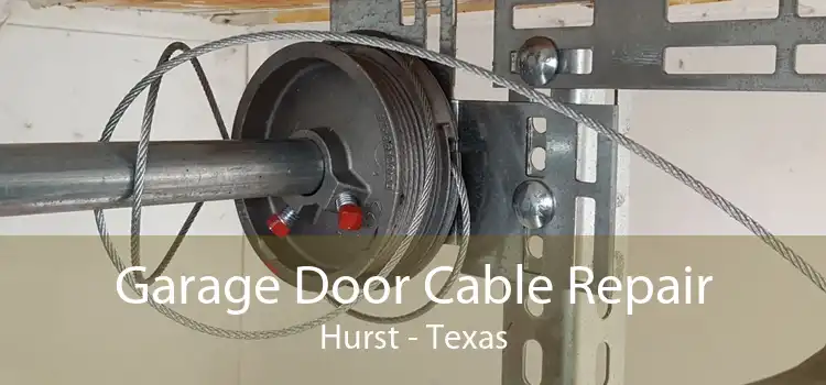 Garage Door Cable Repair Hurst - Texas