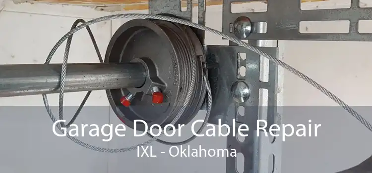 Garage Door Cable Repair IXL - Oklahoma