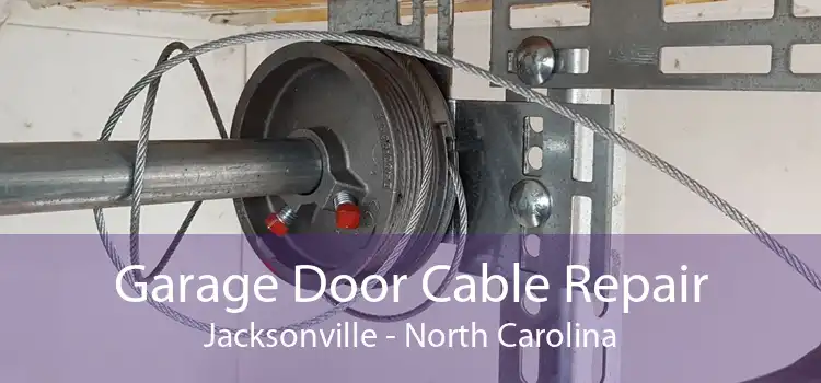 Garage Door Cable Repair Jacksonville - North Carolina