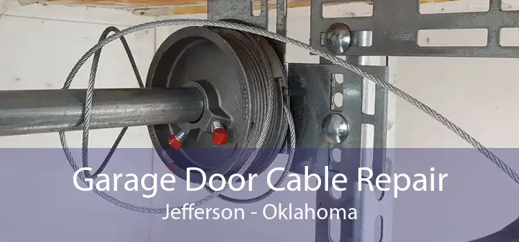 Garage Door Cable Repair Jefferson - Oklahoma