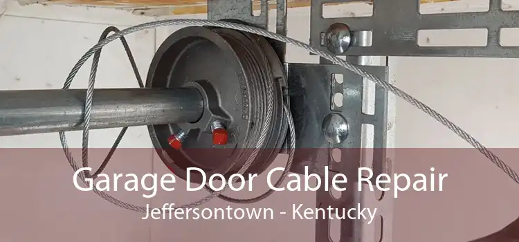 Garage Door Cable Repair Jeffersontown - Kentucky