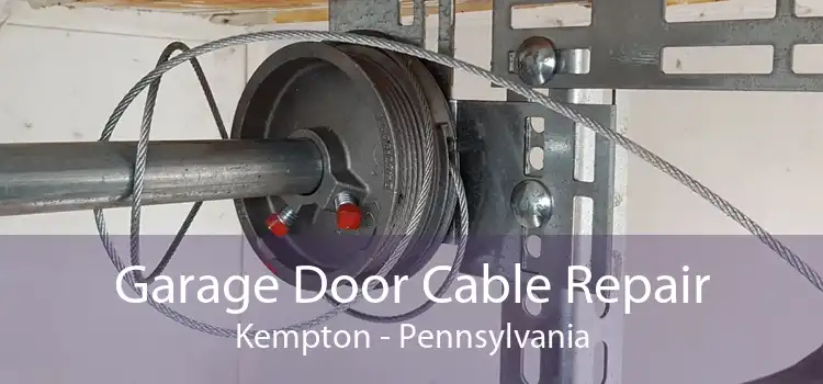 Garage Door Cable Repair Kempton - Pennsylvania