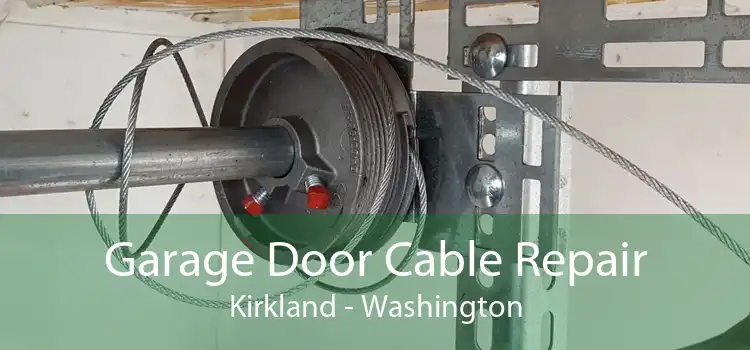 Garage Door Cable Repair Kirkland - Washington