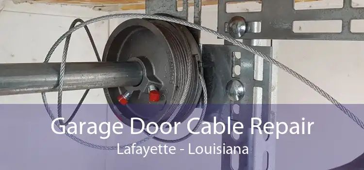 Garage Door Cable Repair Lafayette - Louisiana