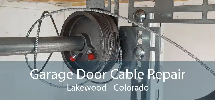 Garage Door Cable Repair Lakewood - Colorado