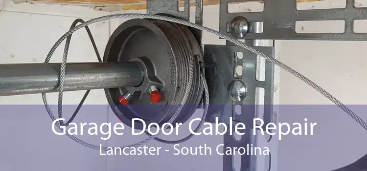 Garage Door Cable Repair Lancaster - South Carolina