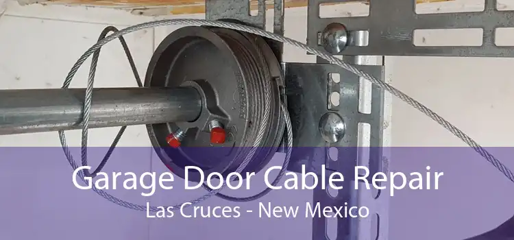 Garage Door Cable Repair Las Cruces - New Mexico