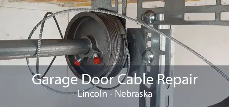 Garage Door Cable Repair Lincoln - Nebraska