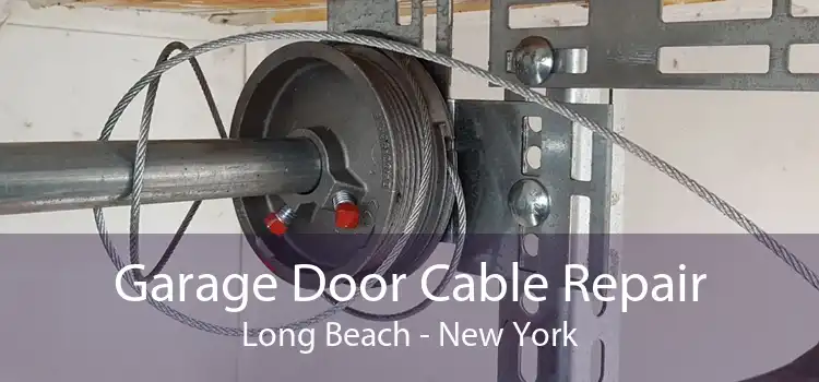 Garage Door Cable Repair Long Beach - New York