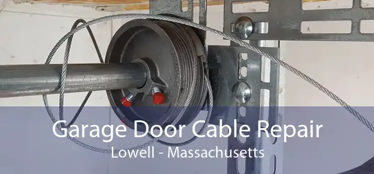 Garage Door Cable Repair Lowell - Massachusetts