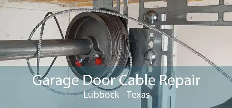 Garage Door Cable Repair Lubbock - Texas