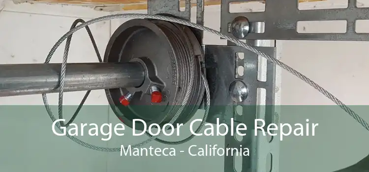 Garage Door Cable Repair Manteca - California