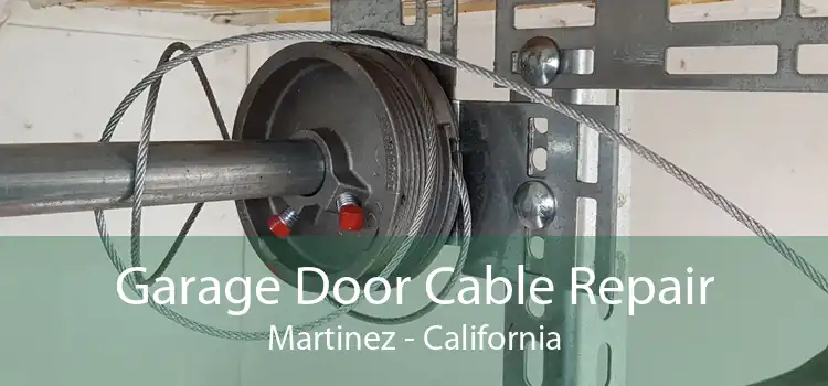 Garage Door Cable Repair Martinez - California