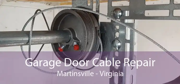 Garage Door Cable Repair Martinsville - Virginia
