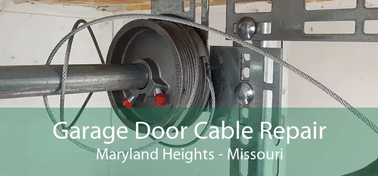 Garage Door Cable Repair Maryland Heights - Missouri