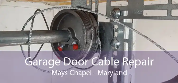 Garage Door Cable Repair Mays Chapel - Maryland