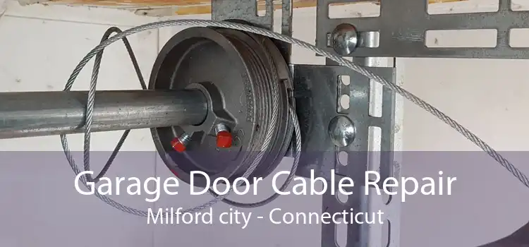 Garage Door Cable Repair Milford city - Connecticut