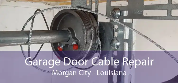 Garage Door Cable Repair Morgan City - Louisiana