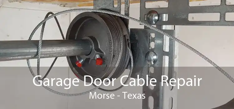 Garage Door Cable Repair Morse - Texas