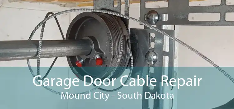 Garage Door Cable Repair Mound City - South Dakota